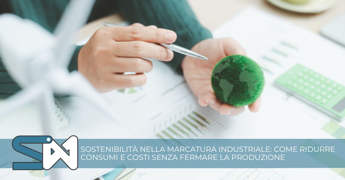 Sostenibilità nella marcatura industriale: come ridurre consumi e costi senza fermare la produzione